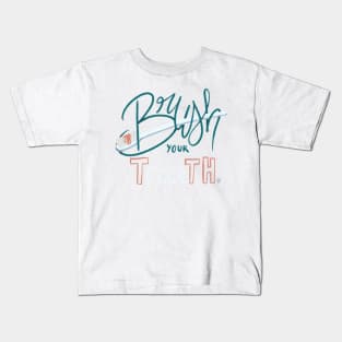 Brush you teeth Kids T-Shirt